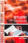 Image for Study!: A Guide to Effective Learning, Revision and Examination Techniques
