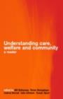Image for Understanding care, welfare and community: a reader
