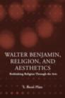 Image for Walter Benjamin, religion, and aesthetics