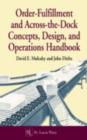 Image for Order-fulfillment and across-the-dock concepts, design, and operations handbook