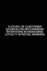 Image for A Study of customer satisfactin recommend intentions in Managing Loyalty in retail banking