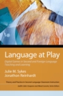 Image for Language at play  : digital games in second and foreign language teaching and learning