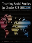 Image for Teaching Social Studies in Grades K-8 : Information, Ideas and Resources for Classroom Teachers