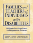 Image for Families and Teachers of Individuals with Disabilities : Collaborative Orientations and Responsive Practices