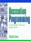 Image for Recreation Programming : A Benefits-Driven Approach