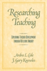 Image for Researching Teaching:Exploring Teacher Development through Reflexive Inquiry
