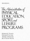 Image for The Administration of Physical Education, Sport, and Leisure Programs