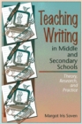 Image for Teaching Writing in Middle and Secondary Schools : Theory, Research and Practice