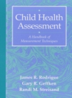 Image for Child Health Assessment : A Handbook of Measurement Techniques