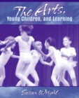 Image for The Arts, Young Children, and Learning