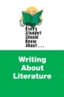 Image for What Every Student Should Know About Writing about Literature