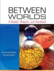 Image for Between Worlds : A Reader, Rhetoric, and Handbook