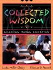 Image for Collected Wisdom : American Indian Education