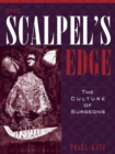 Image for The Scalpel&#39;s Edge : The Culture of Surgeons