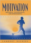 Image for Motivation : Biological, Psychological, and Environmental