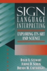 Image for Sign Language Interpreting:Its Art and Science : Exploring Its Art and Science