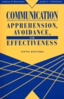 Image for Communication : Apprehension, Avoidance, and Effectiveness