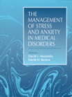 Image for The Management of Stress and Anxiety in Medical Disorders