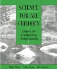 Image for Science for All Children : Lessons for Constructing Understanding