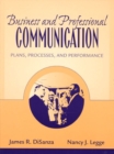 Image for Business and Professional Communication : Plans, Processes, and Performance