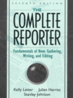 Image for The Complete Reporter : Fundamentals of News Gathering, Writing, and Editing