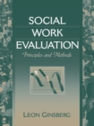 Image for Social Work Evaluation : Principles and Methods