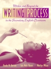 Image for Within and Beyond the Writing Process in the Secondary English Classroom