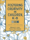 Image for Fostering Creativity in Children, K-8