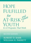 Image for Hope Fulfilled for At-Risk and Violent Youth : K-12 Programs That Work