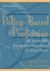 Image for The Policy-Based Profession, the:an Introduction to Social Welfare Policy Analysis for Social Workers