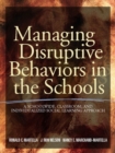 Image for Managing Disruptive Behaviors in the Schools : A Schoolwide, Classroom and Individualized Social Learning Approach