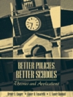 Image for Better Policies Better Schools : Theories and Applications