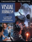 Image for Visual Journalism : A Guide for New Media Professionals