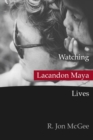 Image for Watching Lacandon Maya Lives