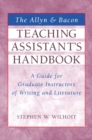 Image for The Allyn &amp; Bacon Teaching Assistant&#39;s Handbook : A Guide for Graduate Instructors of Writing and Literature
