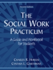 Image for Social Work Practicum, the:a Guide and Workbook for Students