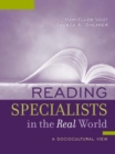 Image for Reading Specialists in the Real World : A Sociocultural View