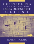 Image for Counseling the Alcohol and Drug Dependent Client