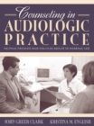 Image for Counseling in Audiologic Practice : Helping Patients and Families Adjust to Hearing Loss