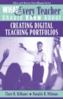 Image for What Every Teacher Should Know About Creating Digital Teaching Portfolios