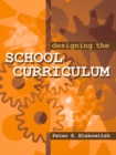 Image for Designing the School Curriculum