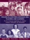Image for English-as-a-Second-Language (ESL) Teaching and Learning : Pre-K-12 Classroom Applications for Students&#39; Academic Achievement and Development