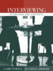 Image for Interviewing : Situations and Contexts
