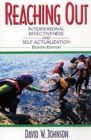 Image for Reaching Out : Interpersonal Effectiveness and Self-Actualization