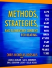 Image for Methods, Strategies, and Elementary Content for Beating AEPA, FTCE, ICTS, MSAT, MTEL, MTTC, NMTA, NYSTCE, OSAT, PLACE, PRAXIS, and TEXES