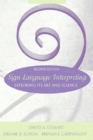 Image for Sign Language Interpreting : Exploring Its Art and Science