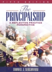 Image for The Principalship : A Reflective Practice Perspective