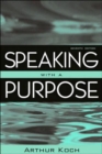 Image for Speaking with a Purpose