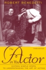 Image for The actor in you  : sixteen simple steps to understand the art of acting