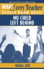 Image for What Every Teacher Should Know About No Child Left Behind